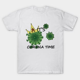 It's corona time T-Shirt